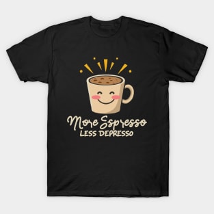 More Espresso Less Depresso. Coffee T-Shirt